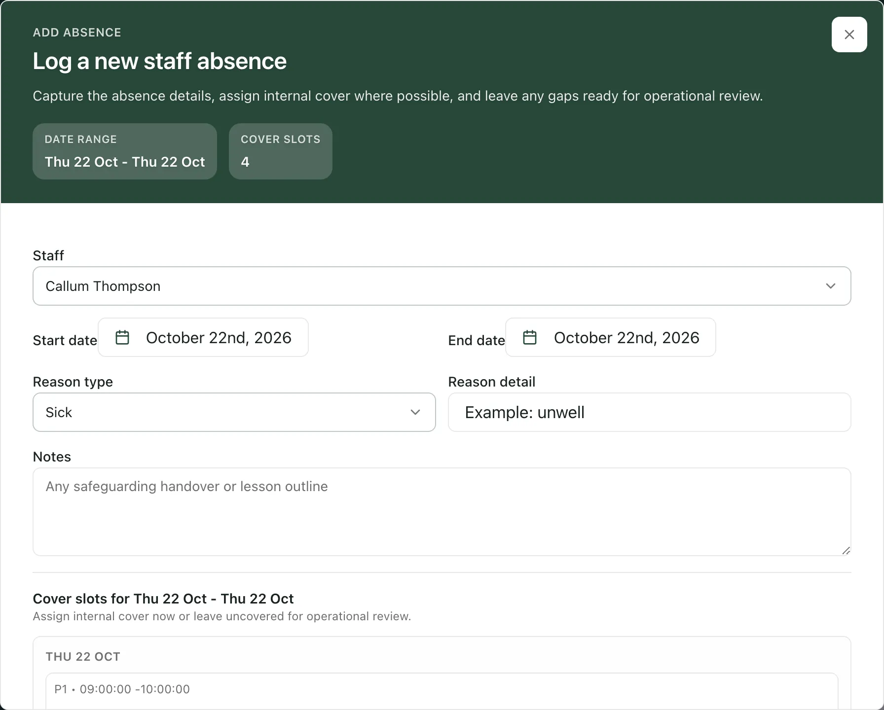 The Log a new staff absence form for Callum Thompson, from 22 October to 22 October 2026. The reason type is Sick with an example reason detail, and there are 4 cover slots to fill below.