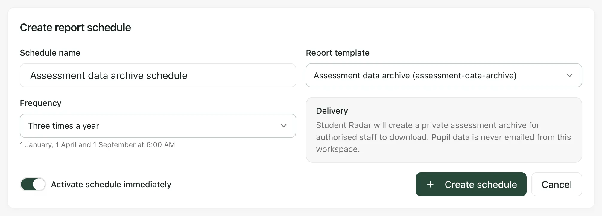 The Create report schedule form. The schedule name is Assessment data archive schedule, the report template is the Assessment data archive and the frequency is Three times a year. Activate schedule immediately is switched on, next to the Create schedule button.