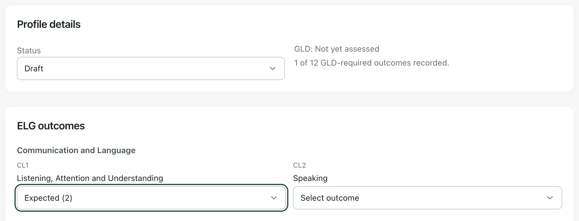 The Profile details and ELG outcomes sections. Status is Draft and the GLD line reads Not yet assessed, 1 of 12 GLD-required outcomes recorded. Under Communication and Language, CL1 Listening, Attention and Understanding is set to Expected (2) and CL2 Speaking says Select outcome.