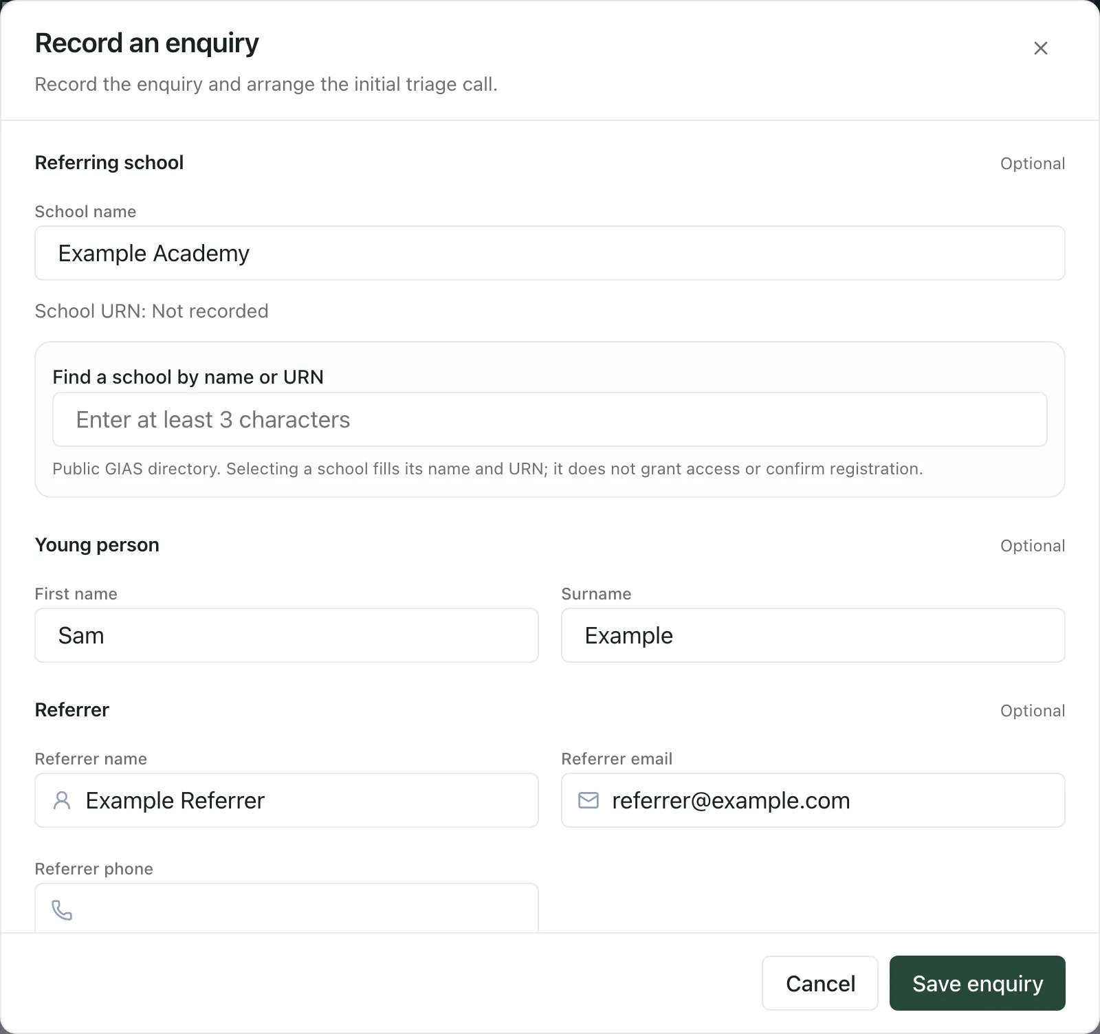The Record an enquiry dialog. Example Academy is typed in School name, with the Find a school by name or URN search box below. The young person’s first name and surname and the referrer’s name and email are filled in with example details.