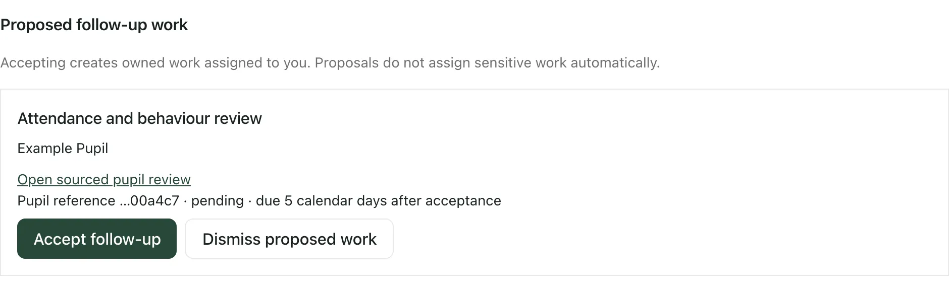 Proposed follow-up work from the Attendance and behaviour review rule for Example Pupil, pending, due 5 calendar days after acceptance, with Accept follow-up and Dismiss proposed work buttons.