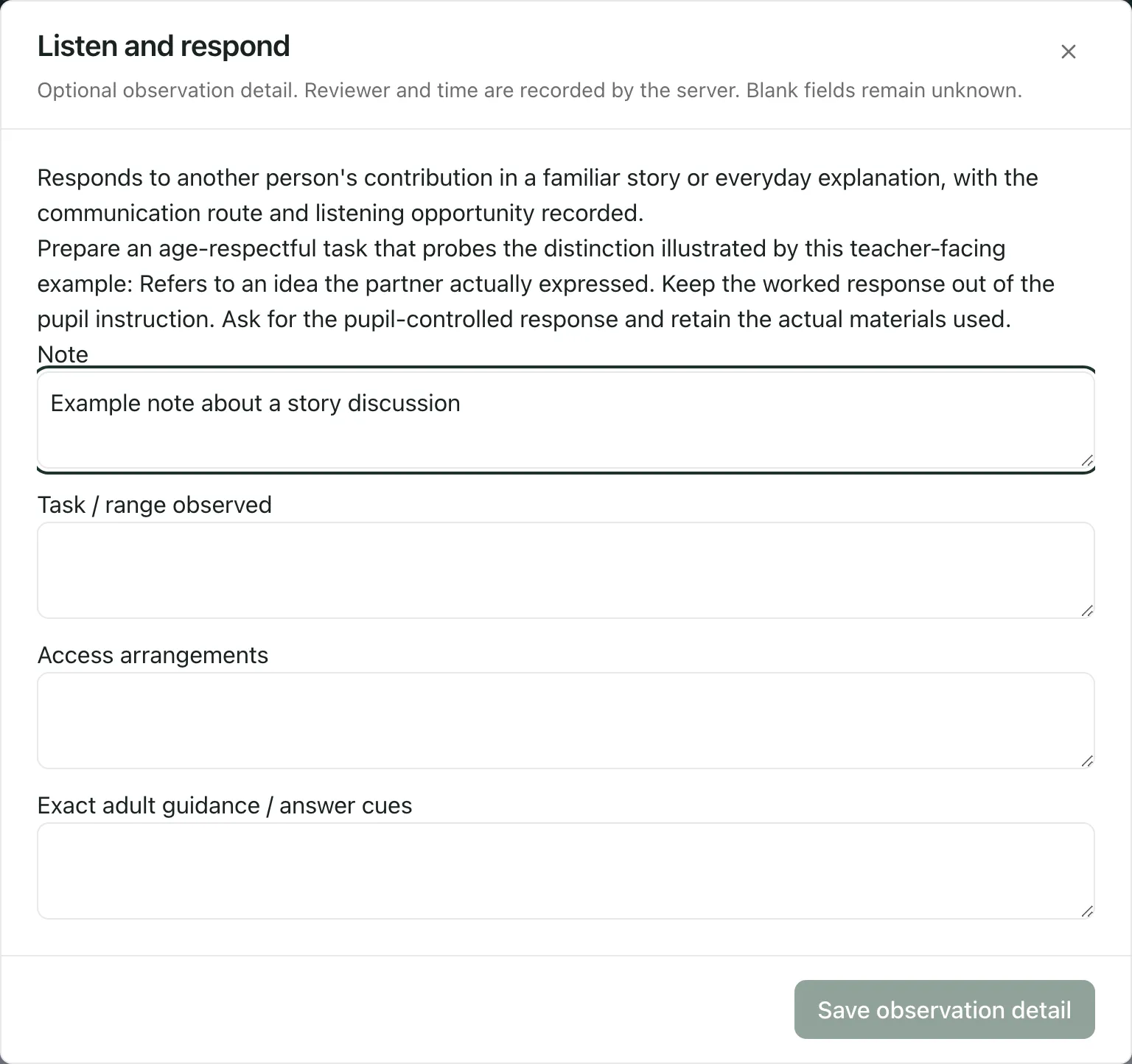 The detail box for the question Listen and respond, with an example note typed under Note. Below are Task / range observed, Access arrangements and Exact adult guidance / answer cues, and a Save observation detail button.
