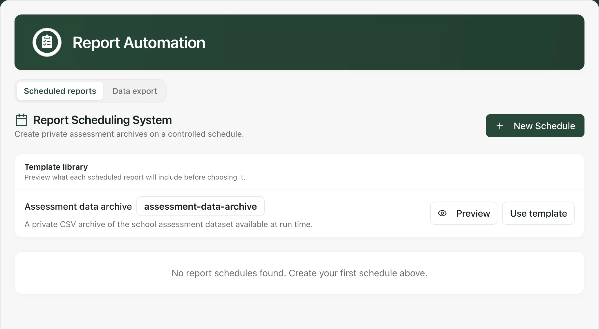 The Report Automation page on the Scheduled reports tab. The Template library lists the Assessment data archive, a private CSV archive of the school assessment dataset, with Preview and Use template buttons. Below it, no report schedules have been set up yet.