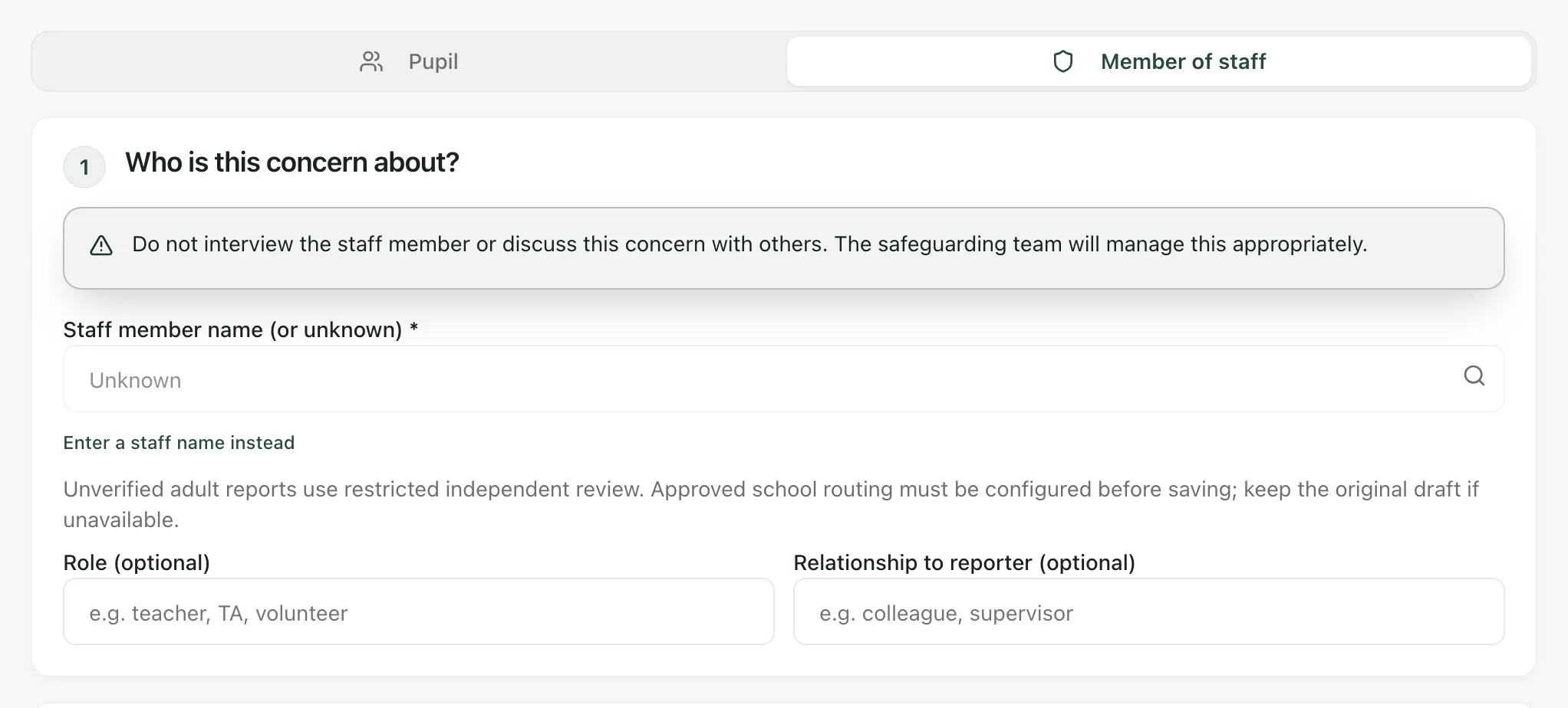 The Who is this concern about? section with Member of staff selected. The staff member is marked as Unknown, with the reminder not to interview the staff member or discuss the concern with others, and the Role and Relationship to reporter boxes.