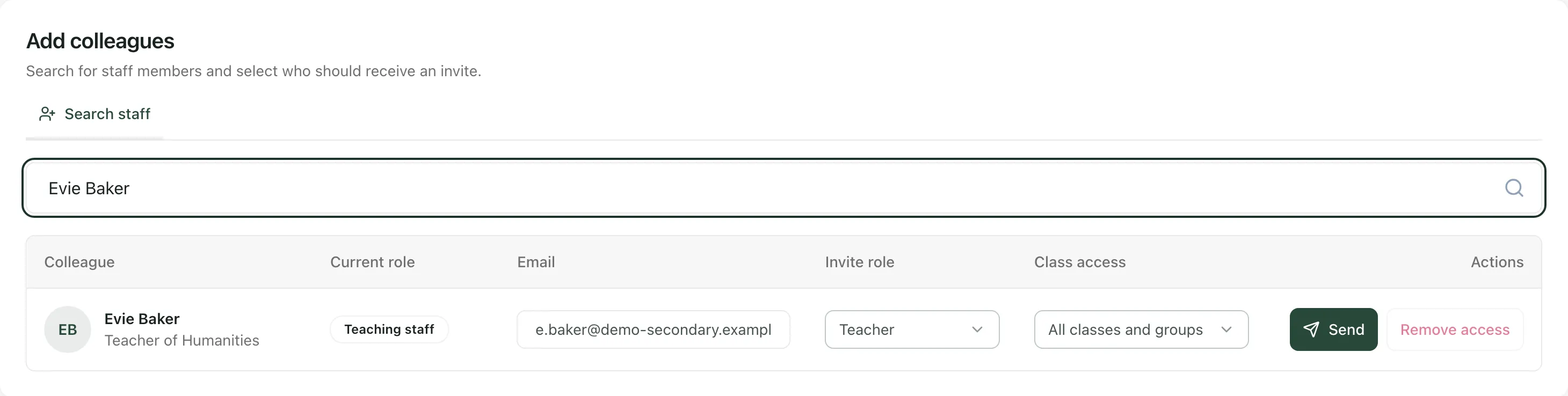 The Add colleagues list searched for Evie Baker, a Teacher of Humanities. Her row shows her email address, Teacher as the invite role, All classes and groups as the class access, and the Send and Remove access buttons.