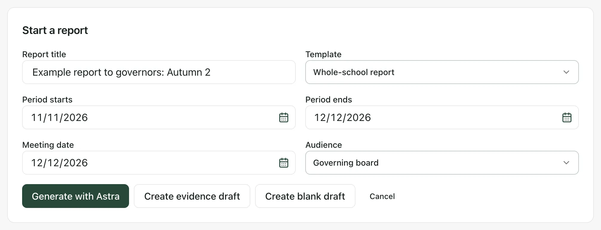 The Start a report form with an example title, a period from 11 November to 12 December 2026, a meeting date of 12 December 2026, Whole-school report as the template and Governing board as the audience, above the Generate with Astra, Create evidence draft and Create blank draft buttons.